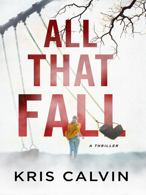Title details for All That Fall by Kris Calvin - Available